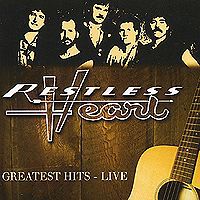 "Restless Heart" Restless Heart. Greatest Hits: Live