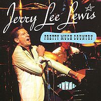 Джерри Ли Льюис Jerry Lee Lewis. Pretty Much Country