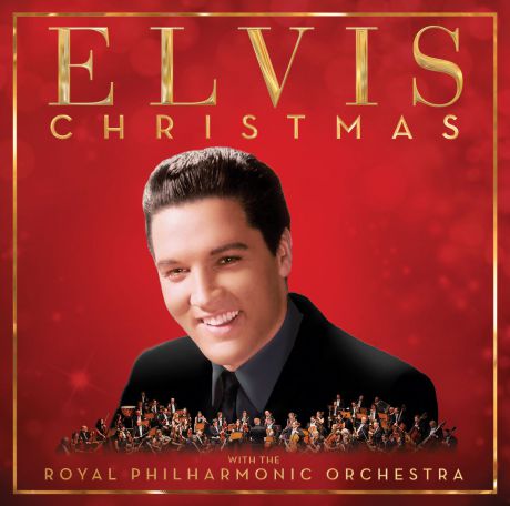 Элвис Пресли,The Royal Philharmonic Orchestra Elvis Presley, The Royal Philharmonic Orchestra. Christmas With Elvis Presley And The Royal Philharmonic Orchestra. Deluxe Edition