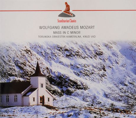 Torunska Kammer Orchester,Кнуд Вад Scandinavian Classics. Torunska Kammer Orchester, Knut Vad. Mozart. Mass In C Minor