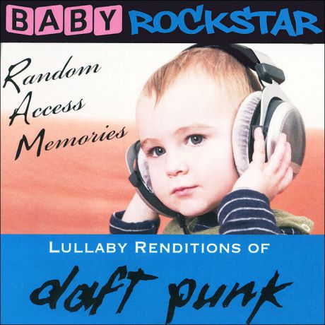 Baby Rockstar Baby RockStar. Lullaby Renditions Of Daft Punk - Random Access Memories
