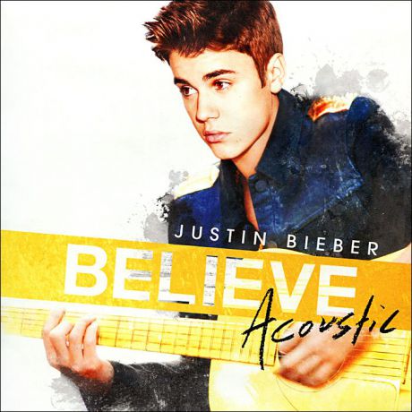 Джастин Бибер Justin Bieber. Believe Acoustic