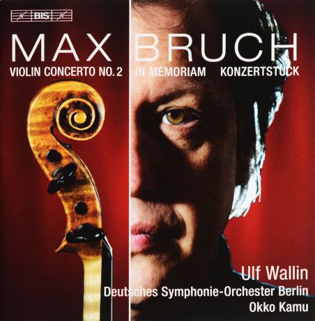 Воллин Ульф,Deutsches Symphonie-Orchester Berlin,Окко Каму Ulf Wallin, Deutsches Symphonie-Orchester Berlin, Okko Kamu. Max Bruch. Violin Concerto No. 2 (SACD)