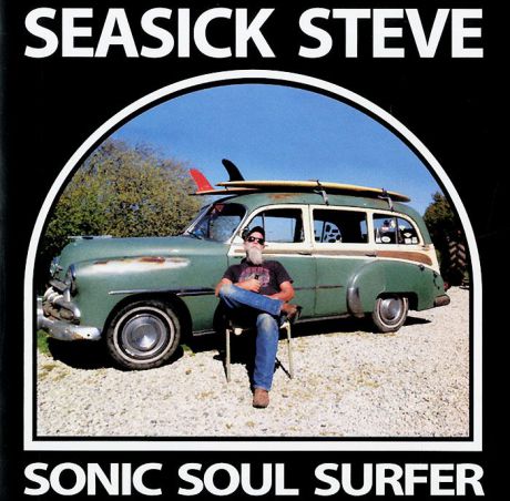 Seasick Steve Seasick Steve. Sonic Soul Surfer