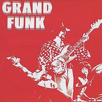 "Grand Funk Railroad" Grand Funk Railroad. Grand Funk
