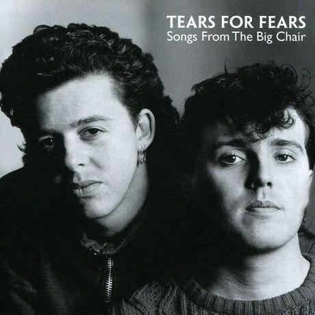 "Tears For Fears" Tears For Fears. Songs From The Big Chair