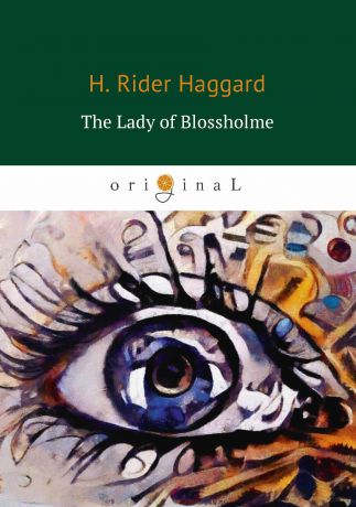 H. Rider Haggard The Lady of Blossholme (Хозяйка Блосхолма)