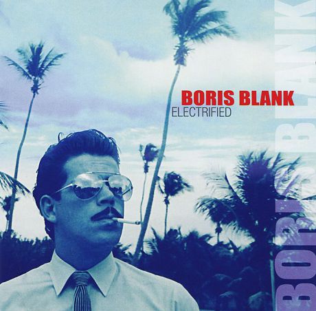 Борис Бланк Boris Blank. Electrified (2 CD)