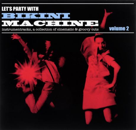 "Bikini Machine" Bikini Machine. Let’s Party With Bikini Machine Vol.2 (LP)