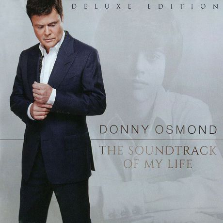 Донни Осмонд Donny Osmond. The Soundtrack Of My Life. Deluxe Edition