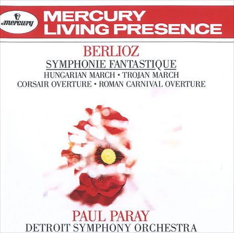 Паул Парей,Detroit Symphony Orchestra Paul Paray. Berlioz. Symphonie Fantastique / Hungarian March / Trojan March / The Corsair, Overture / The Roman Carnival, Overture