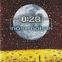 "0:28" 0:28. Nose Noise