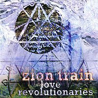 Зион Трейн Zion Train. Love Revolutionaries