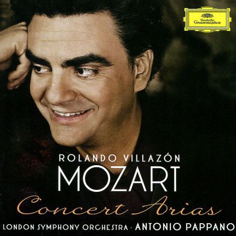 Роландо Виллазон,The London Symphony Orchestra,Антонио Паппано Villazon, Rolando Mozart: Concert Arias