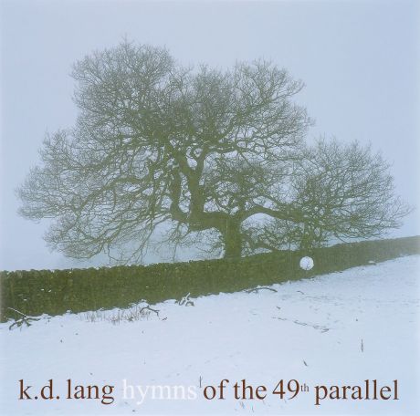 К. Д. Лэнг K.D. Lang. Hymns Of The 49th Parallel (LP)