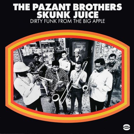 The Pazant Brothers Pazant Brothers. Skunk Juice: Dirty Funk From The Big Apple (LP)