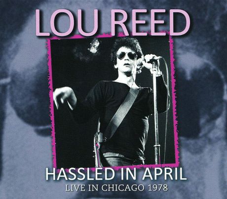 Лу Рид Lou Reed. Hassled In April
