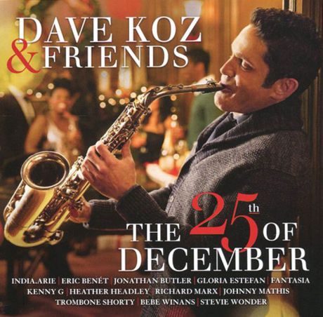 Дэйв Коз Dave Koz & Friends. The 25-th Of December