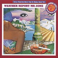 "Weather Report" Weather Report. Mr. Gone