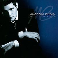 Майкл Бубле Michael Buble. Call Me Irresponsible. Deluxe Edition (2 CD)