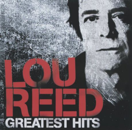 Лу Рид Lou Reed. NYC Man. The Greatest Hits