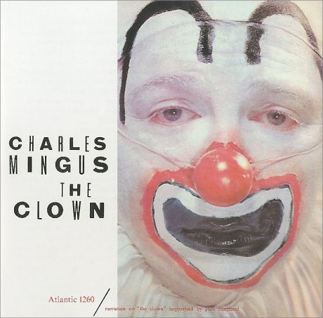 Чарльз Мингус,Джимми Кнеппер,Дэнни Ричмонд Charles Mingus. The Clown