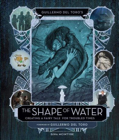 The Shape of Water: Creating a Fairy Tale for Troubled Times