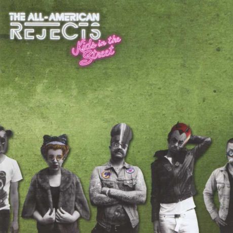 "The All American Rejects" The All-American Rejects. Kids In The Street