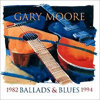 Гэри Мур Gary Moore. Ballads & Blues 1982 - 1994