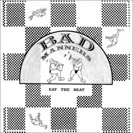 "Bad Manners" Bad Manners. Eat The Beat