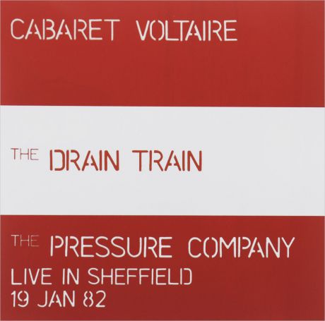 "Cabaret Voltaire" Cabaret Voltaire. The Drain Train & Pressure Co. Live In Sheffield