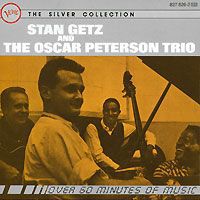 Стэн Гетц,The Oscar Peterson Trio Stan Getz And The Oscar Peterson Trio. The Silver Collection