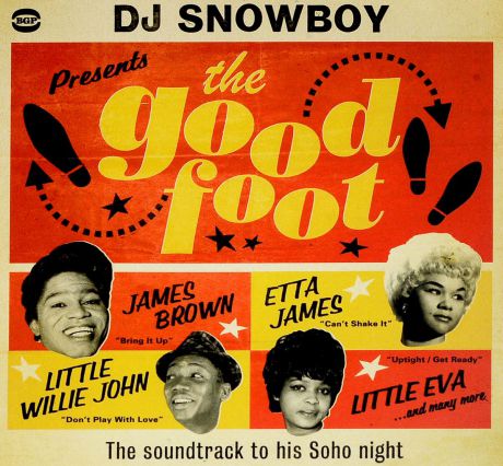 Dj Snowboy Presents The Good Foot. The Soundtrack To His Soho Night