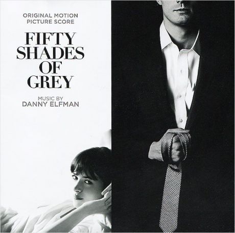 Danny Elfman. Fifty Shades Of Grey. Original Motion Picture Score. Music By Danny Elfman
