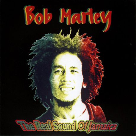 Боб Марли Bob Marley. The Real Sound Of Jamaica