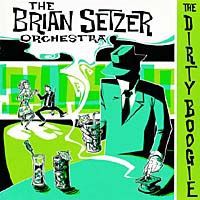 The Brian Setzer Orchestra Brian Setzer Orchestra. The Dirty Boogie