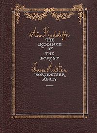 Ann Radcliffe, Jane Austen The Romance of the Forest. Northanger Abbey