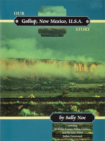 Sally Noe Gallup, New Mexico, U.S.A: Our story