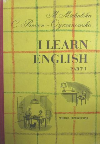 Michalska M., Beven-Oyrzanowska C. I learn English. Part I