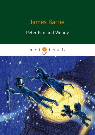 James Barrie Peter Pan and Wendy