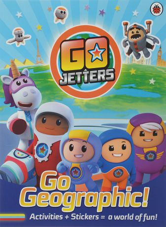 Go Jetters: Go Geographic!: Activities + Stickers = a world of fun