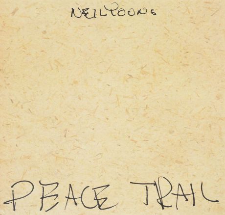 Нил Янг Neil Young. Peace Trail (LP)