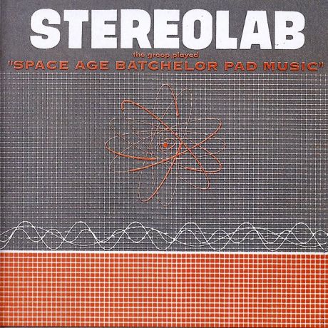 "Stereolab" Stereolab. The Groop Played Space Age Bachelor Pad Music (LP)