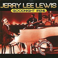 Джерри Ли Льюис Jerry Lee Lewis. Goodnight Irene