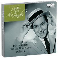 Питер Александер Peter Alexander. Das Machen Nur Die Beine Von Dolores (4 CD)