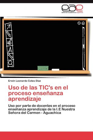 Cotes Diaz Erwin Leonardo USO de Las Tic.s En El Proceso Ensenanza Aprendizaje