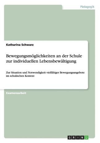 Katharina Schwarz Bewegungsmoglichkeiten an der Schule zur individuellen Lebensbewaltigung