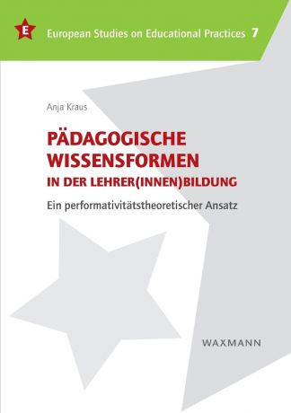 Anja Kraus Padagogische Wissensformen in der Lehrer(innen)bildung