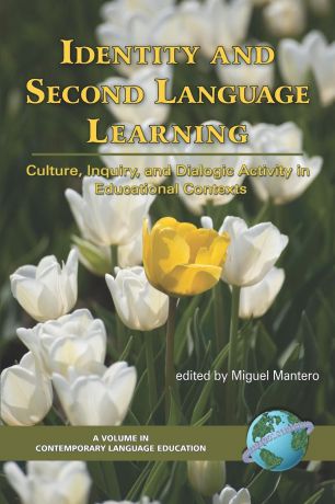 Identity and Second Language Learning. Culture, Inquiry, and Dialogic Activity in Educational Contexts (PB)