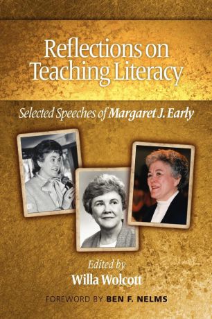 Margaret Early Reflections on Teaching Literacy. Selected Speeches of Margaret J. Early